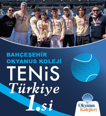 BAHÇEŞEHİR OKYANUS KOLEJİ ERKEK TENİS TAKIMI TÜRKİYE ŞAMPİYONU