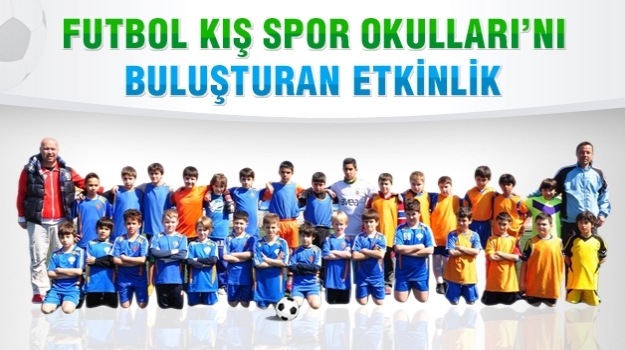 Futbol Kış Spor Okulları'nın Heyecanlı Buluşması