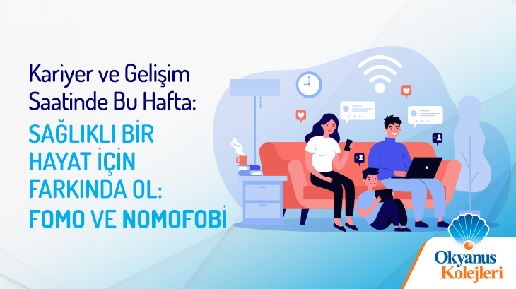Kariyer ve Gelişim Saatinde Bu Hafta: Sağlıklı Bir Hayat İçin Farkında Ol: Fomo ve Nomofobi