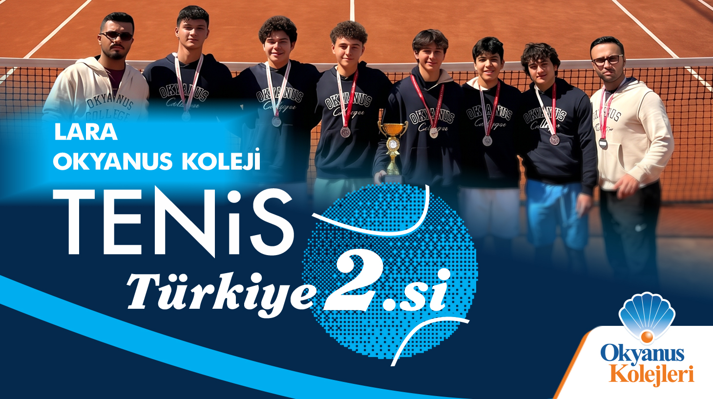 LARA OKYANUS KOLEJİ ERKEK TENİS TAKIMI TÜRKİYE İKİNCİSİ OLDU