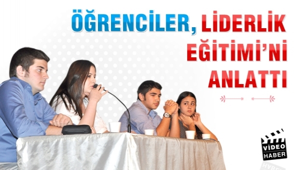 Liderlik Eğitimi’ne Katılan Öğrenciler Deneyimlerini Paylaştı