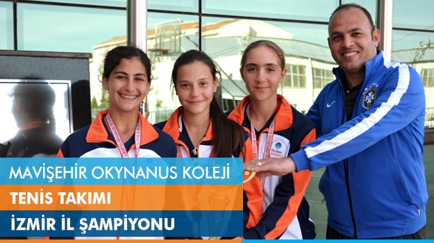 Mavişehir Okyanus Koleji Tenis Takımı İzmir İl Şampiyonu