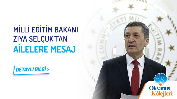 Milli Eğitim Bakanı Ziya Selçuk’tan Ailelere Mesaj