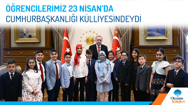 Öğrencilerimiz 23 Nisan'da Cumhurbaşkanlığı Külliyesindeydi