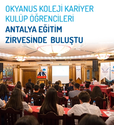 Okyanus Koleji Kariyer Kulüp Öğrencileri Antalya Eğitim Zirvesinde Buluştu