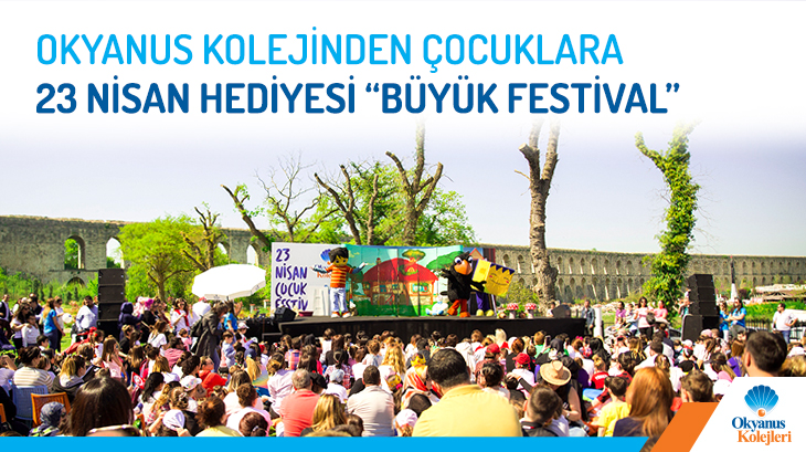 Okyanus Kolejinden Çocuklara 23 Nisan Hediyesi “Büyük Festival”