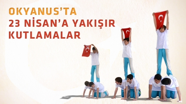 Okyanuslular'ın Renkli 23 Nisan Gösterisi