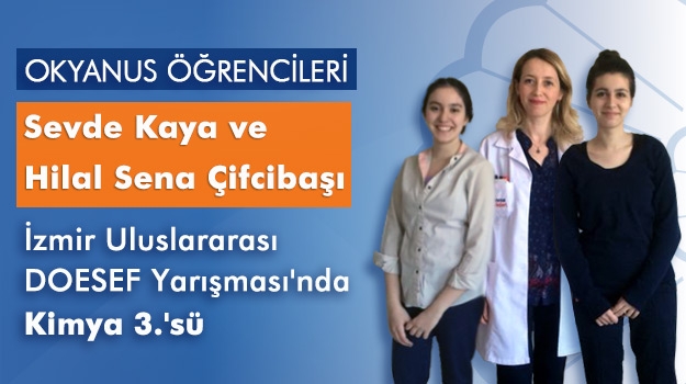 Sevde Kaya ve Hilal Sena Çifcibaşı, DOESEF Proje Yarışması'nda Kimya 3.'sü