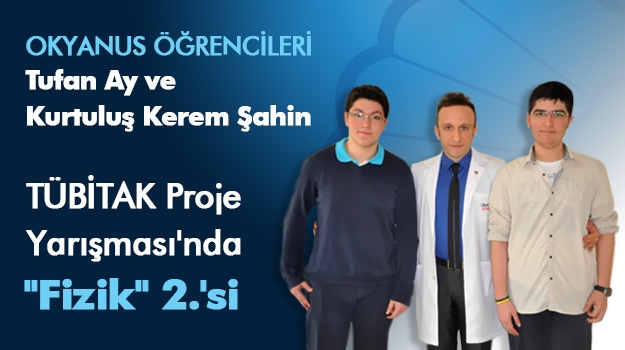 Tufan Ay ve Kurtuluş Kerem Şahin TÜBİTAK Proje Yarışması'nda Fizik 2.'si