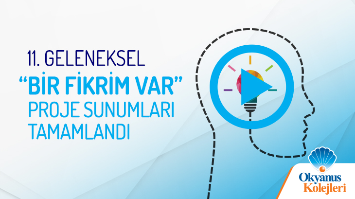 Okyanus Kolejleri 11. Geleneksel "Bir Fikrim Var" Proje Sunumlarını Gerçekleştirdi