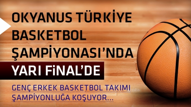 Genç Erkek Basketbol Takımı Şampiyonluğa Koşuyor