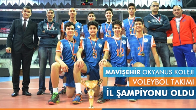 Mavişehir Okyanus Koleji Voleybol Takımı İzmir Lise Erkek Genç - B İl Şampiyonu oldu