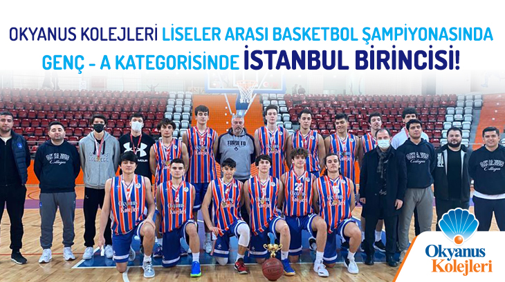 Bahçeşehir Okyanus Koleji Liseler Arası Basketbol Şampiyonasında İstanbul Birincisi
