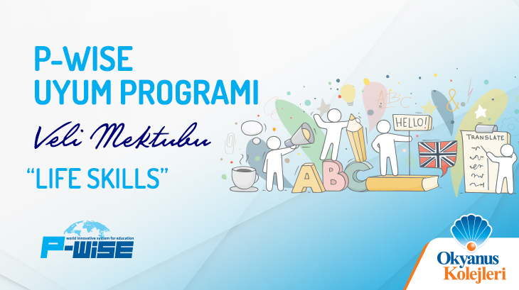 P-Wise Uyum Programı Veli Mektubu "Life Skills"