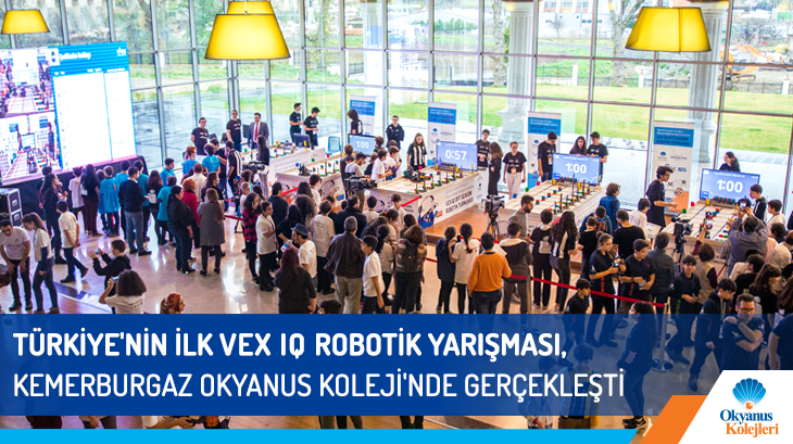 Türkiye'nin İlk VEX IQ Robotik Yarışması, Kemerburgaz Okyanus Kolejinde Gerçekleşti