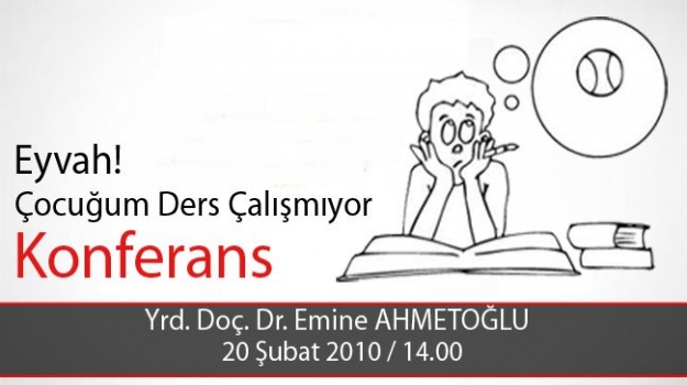 Eyvah Çocuğum Ders Çalışmıyor Konferansı