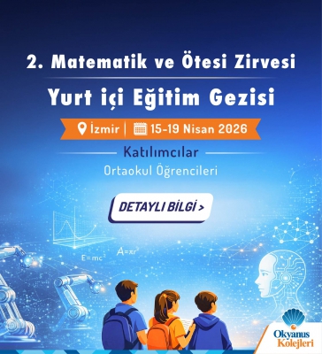 Okyanus Koleji Öğrencileri "2. Matematik ve Ötesi Zirvesi" ile İzmir’de Buluşuyor!