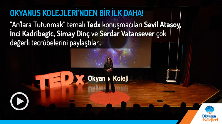 Okyanus Kolejlerinden Bir İlk Daha! Tedx Okyanus Koleji Halkalı'da Gerçekleşti.
