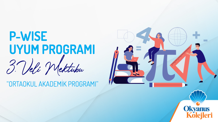 P-Wise Uyum Programı 3. Veli Mektubu "Ortaokul Akademik Programı"