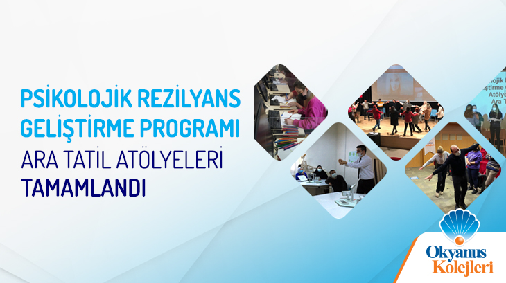 Psikolojik Rezilyans Geliştirme Programı Ara Tatil Atölyeleri Tamamlandı
