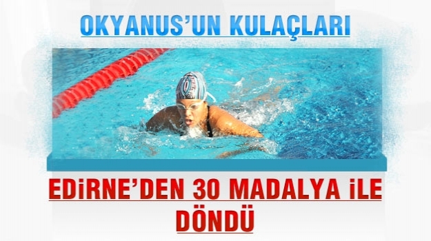 Geleneksel Kırkpınar Yüzme Yarışları'nda 30 Madalya Birden Okyanus'un