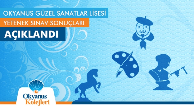 Okyanus Güzel Sanatlar Yetenek Sınav Sonuçları Açıklandı