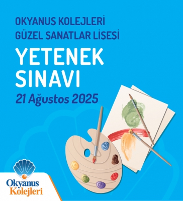 Okyanus Koleji Güzel Sanatlar Lisesi Yetenek Sınavı Başvurusu
