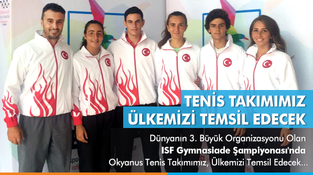 Okyanus Kolejleri Lise Kız ve Erkek Tenis Takımı ISF GYMNASİADE Dünya Şampiyonası'nda