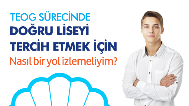 TEOG Sürecinde Doğru Liseyi Tercih Etmek İçin Nasıl Bir Yol İzlemeliyim ?