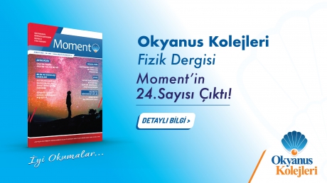 Okyanus Kolejleri Fizik Dergisi Moment'in 24.Sayısı Çıktı