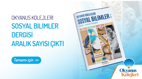 OKYANUS LİSESİ SOSYAL BİLİMLER DERGİSİ ARALIK AYI SAYISI ÇIKTI!