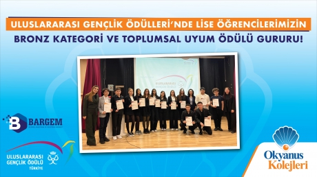 Okyanus Koleji Lise Öğrencilerimizden Uluslararası Gençlik Ödülleri’nde Çifte Başarı!