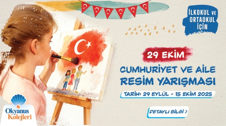 OKYANUS KOLEJLERİ "CUMHURİYET VE AİLE " KONULU RESİM YARIŞMASI
