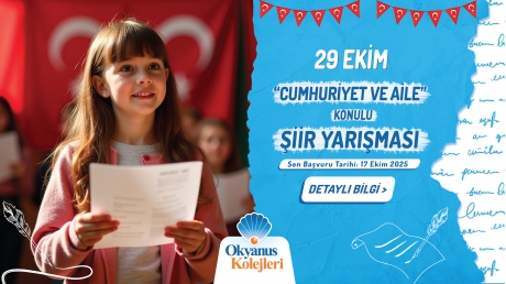OKYANUS KOLEJLERİ "CUMHURİYET ve AİLE" KONULU ŞİİR YARIŞMASI