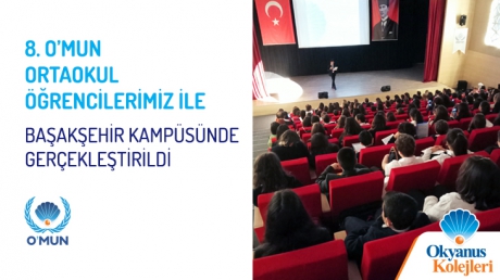 8. O’MUN Ortaokul Öğrencilerimiz İle 21-22 Mayıs Tarihlerinde Başakşehir Kampüsünde Gerçekleştirildi