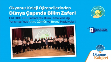 OKYANUS KOLEJİNDEN DÜNYA ÇAPINDA BİLİM ZAFERİ