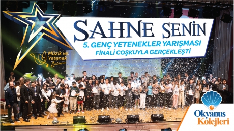 SAHNE SENİN 5.GENÇ YETENEKLER YARIŞMASI
