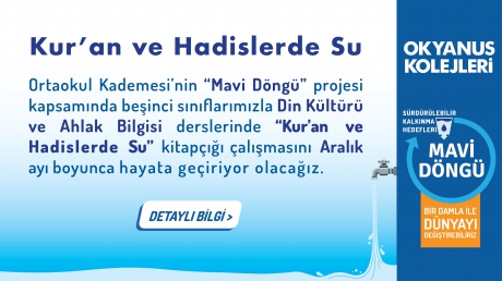 Ortaokul Kademesi Mavi Döngü Projesi / Kur'an ve Hadislerde Su Çalışması