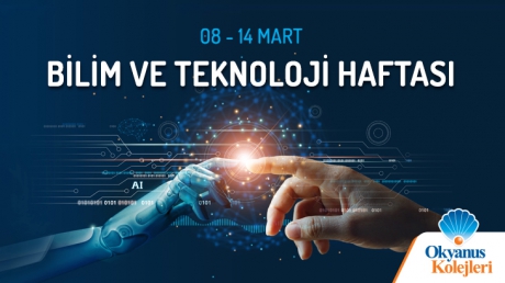 BİLİM VE TEKNOLOJİ HAFTASI