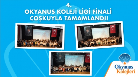 4. Okyanus Koleji Ligi Finali