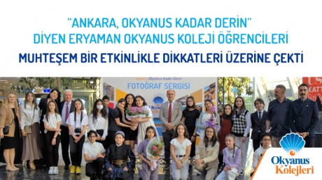 “Ankara, Okyanus Kadar Derin” Diyen Eryaman Okyanus Koleji Ortaokul Kademesi Öğrencileri Muhteşem Bir Etkinlikle Dikkatleri Üzerine Çekti