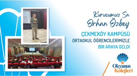 Kurucumuz Orhan Özbey Çekmeköy Kampüsü Ortaokul Öğrencilerimizle Buluştu