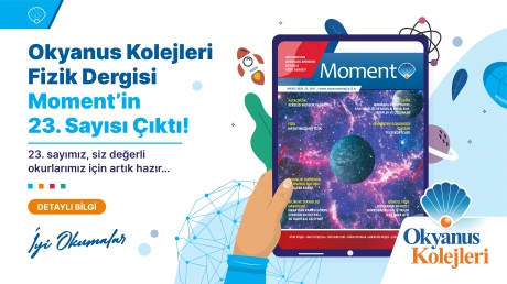 Okyanus Kolejleri Fizik Dergisi Moment'in 23.Sayısı Çıktı