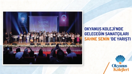 OKYANUS KOLEJLERİNDE SANAT VE YETENEK ŞÖLENİ