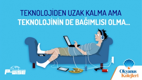 Teknolojiden Uzak Kalma Ama Teknolojinin De Bağımlısı Olma...
