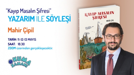 "Kayıp Masalın Şifresi" Yazarım ile Söyleşi Mahir Çipil