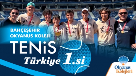 BAHÇEŞEHİR OKYANUS KOLEJİ ERKEK TENİS TAKIMI TÜRKİYE ŞAMPİYONU