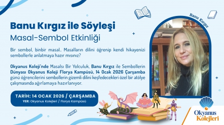 Okyanus Koleji’nde Masalsı Bir Yolculuk, Banu Kırgız ile Sembollerin Dünyası