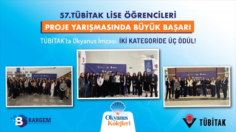 57.TÜBİTAK LİSE ÖĞRENCİLERİ PROJE YARIŞMASINDA BÜYÜK BAŞARI