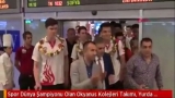 Dünya Şampiyonu Olan Okyanus Kolejleri Takımı Yurda Döndü